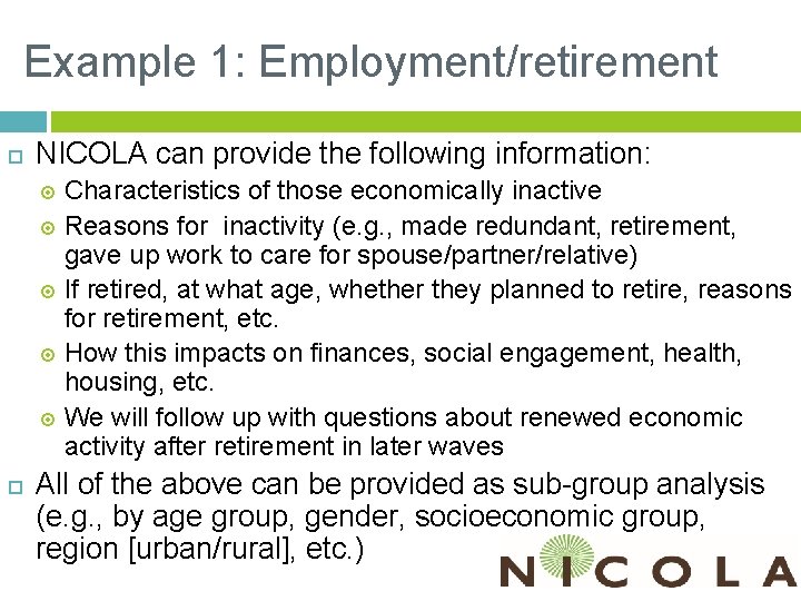 Example 1: Employment/retirement NICOLA can provide the following information: Characteristics of those economically inactive