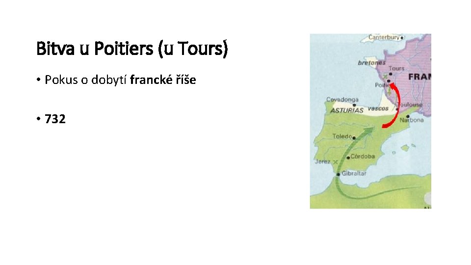 Bitva u Poitiers (u Tours) • Pokus o dobytí francké říše • 732 