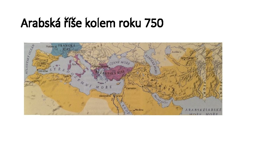 Arabská říše kolem roku 750 