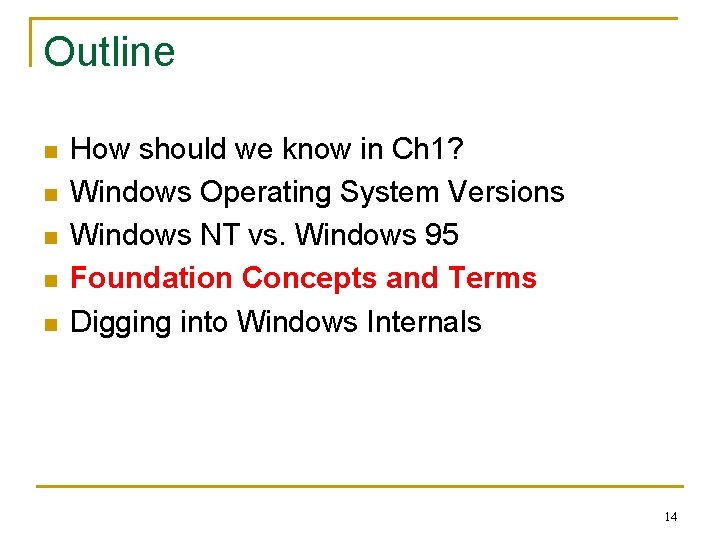 Outline n n n How should we know in Ch 1? Windows Operating System