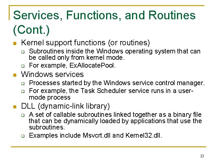 Services, Functions, and Routines (Cont. ) n Kernel support functions (or routines) q q