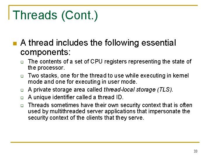 Threads (Cont. ) n A thread includes the following essential components: q q q