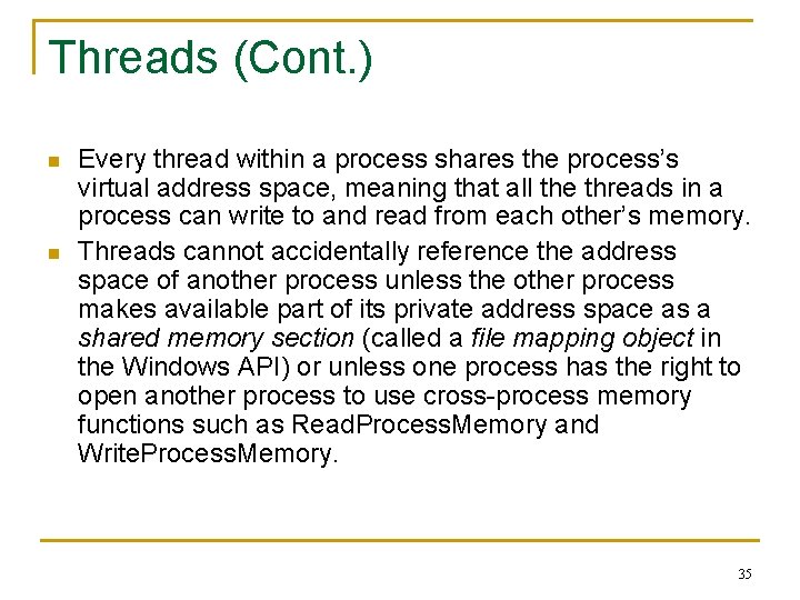 Threads (Cont. ) n n Every thread within a process shares the process’s virtual