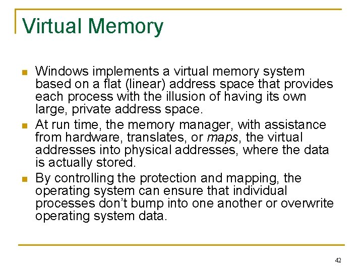 Virtual Memory n n n Windows implements a virtual memory system based on a
