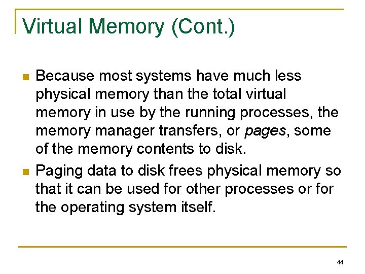 Virtual Memory (Cont. ) n n Because most systems have much less physical memory