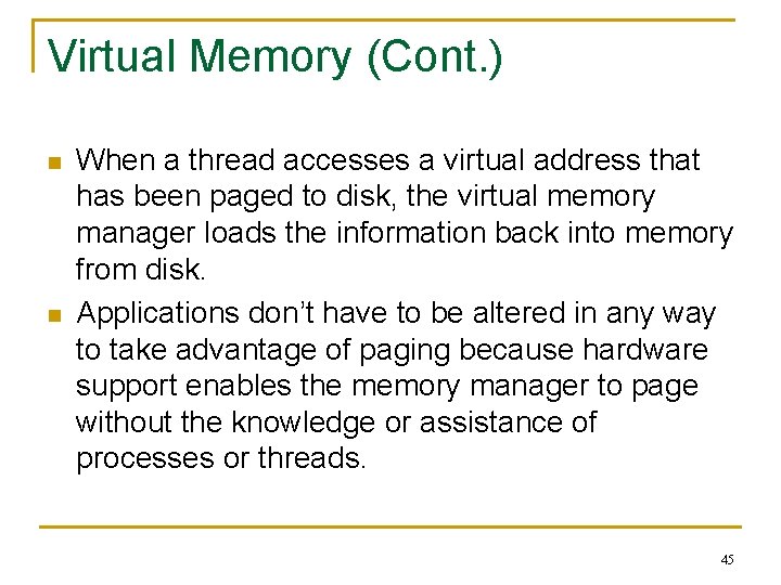 Virtual Memory (Cont. ) n n When a thread accesses a virtual address that