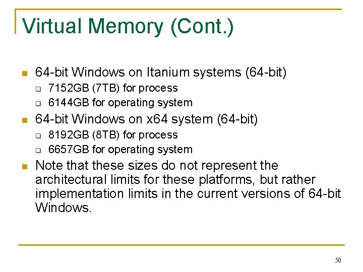 Virtual Memory (Cont. ) n 64 -bit Windows on Itanium systems (64 -bit) q