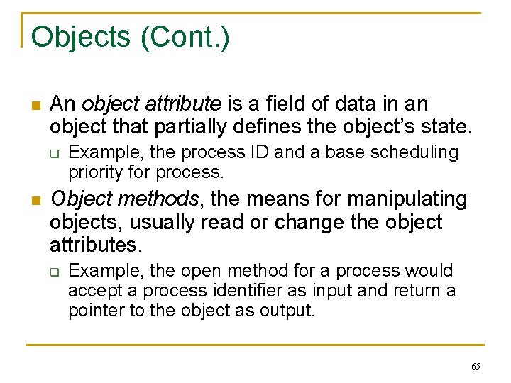 Objects (Cont. ) n An object attribute is a field of data in an