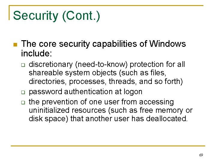Security (Cont. ) n The core security capabilities of Windows include: q q q