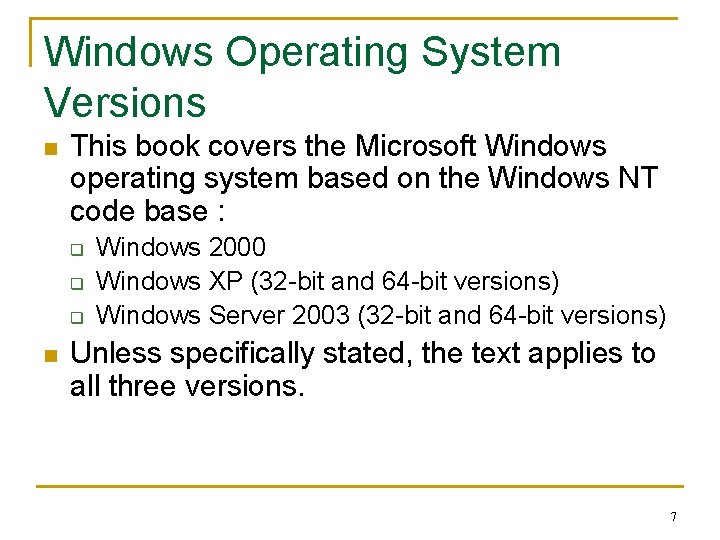 Windows Operating System Versions n This book covers the Microsoft Windows operating system based