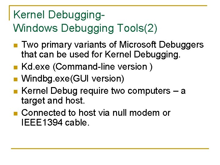Kernel Debugging. Windows Debugging Tools(2) n n n Two primary variants of Microsoft Debuggers