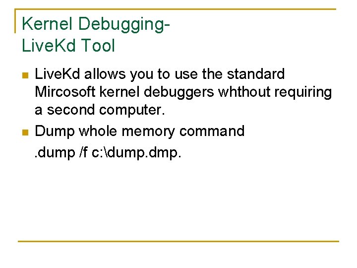 Kernel Debugging. Live. Kd Tool n n Live. Kd allows you to use the