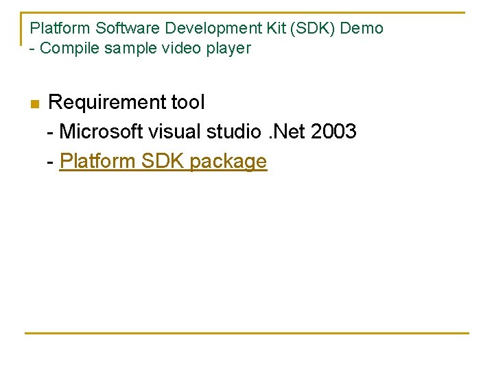 Platform Software Development Kit (SDK) Demo - Compile sample video player n Requirement tool
