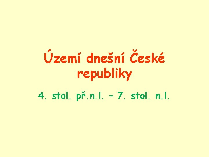 Území dnešní České republiky 4. stol. př. n. l. – 7. stol. n. l.
