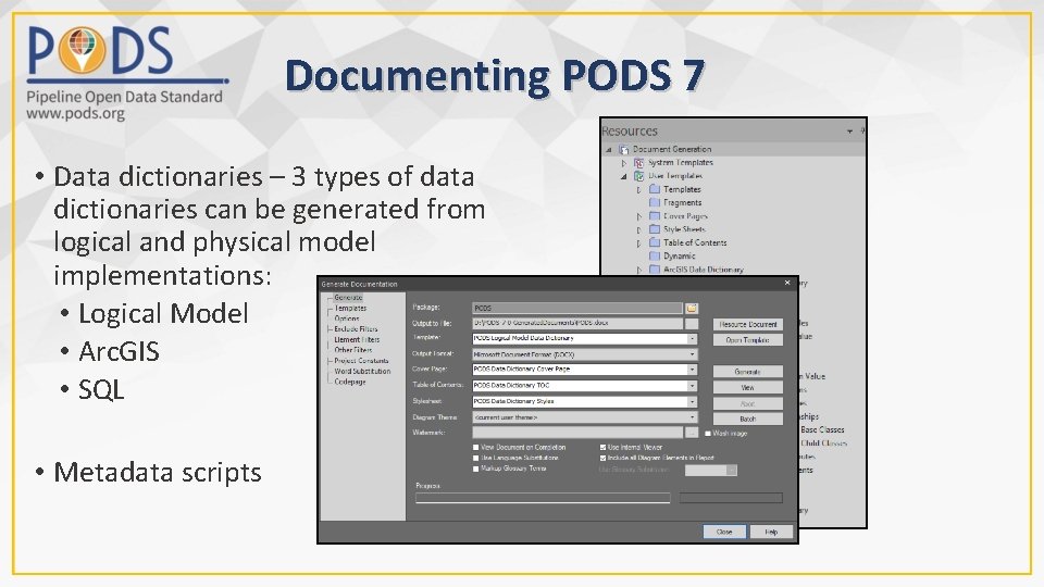 Documenting PODS 7 • Data dictionaries – 3 types of data dictionaries can be