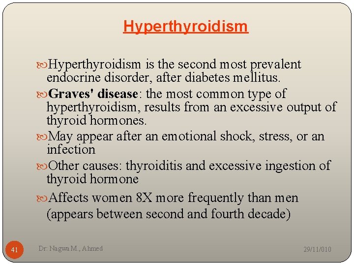 Hyperthyroidism is the second most prevalent endocrine disorder, after diabetes mellitus. Graves' disease: the