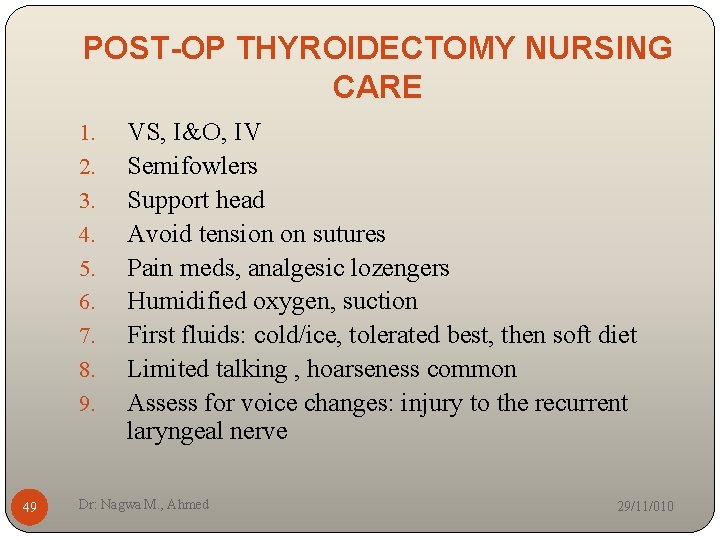 POST-OP THYROIDECTOMY NURSING CARE 1. 2. 3. 4. 5. 6. 7. 8. 9. 49