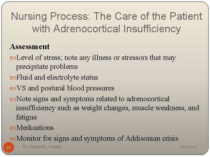 Nursing Process: The Care of the Patient with Adrenocortical Insufficiency Assessment Level of stress;