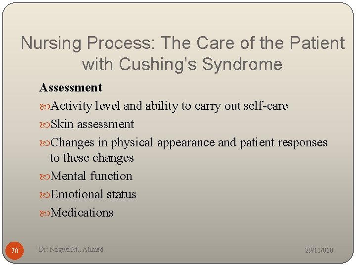 Nursing Process: The Care of the Patient with Cushing’s Syndrome Assessment Activity level and