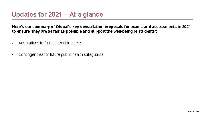 Updates for 2021 – At a glance Here’s our summary of Ofqual’s key consultation