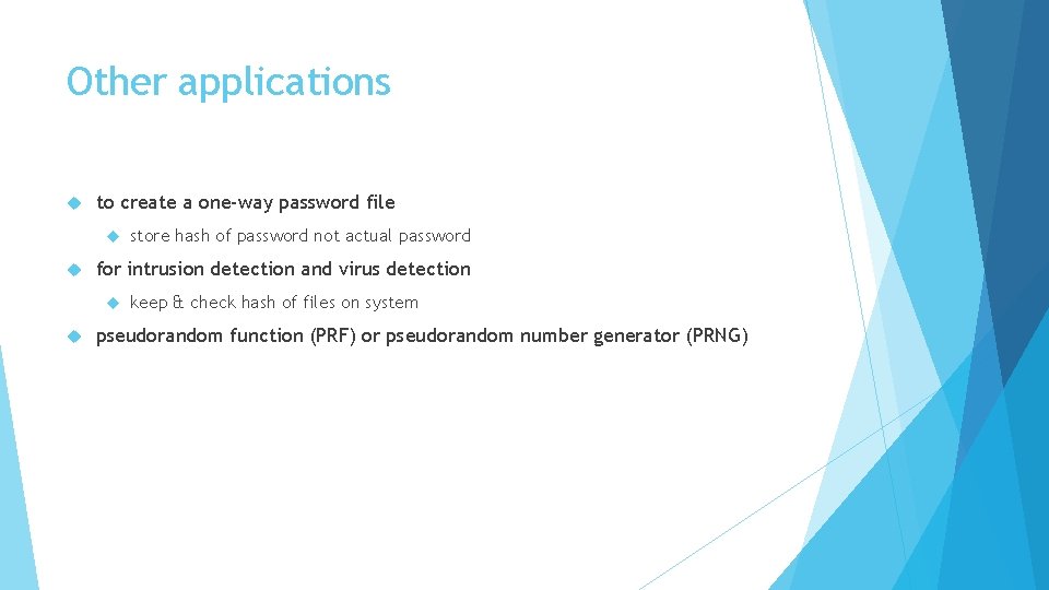 Other applications to create a one-way password file for intrusion detection and virus detection