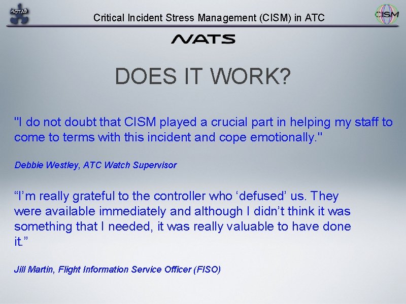 Critical Incident Stress Management (CISM) in ATC DOES IT WORK? "I do not doubt