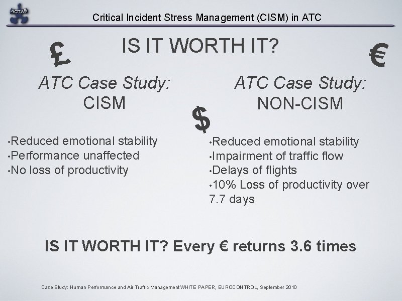 Critical Incident Stress Management (CISM) in ATC £ IS IT WORTH IT? ATC Case