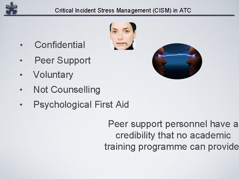 Critical Incident Stress Management (CISM) in ATC • Confidential • Peer Support • Voluntary