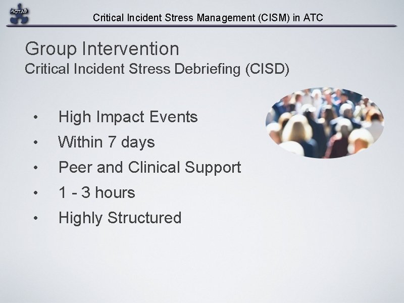 Critical Incident Stress Management (CISM) in ATC Group Intervention Critical Incident Stress Debriefing (CISD)