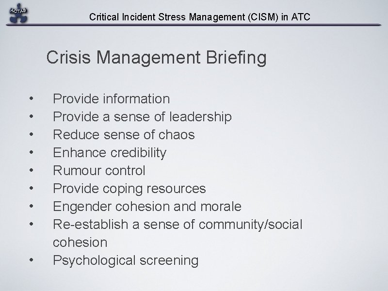 Critical Incident Stress Management (CISM) in ATC Crisis Management Briefing • • • Provide
