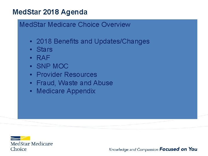 Med. Star 2018 Agenda Med. Star Medicare Choice Overview • • 2018 Benefits and