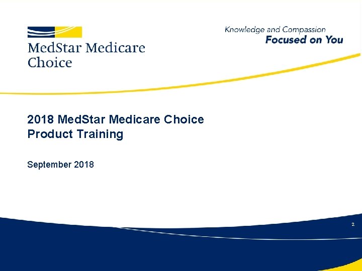 2018 Med. Star Medicare Choice Product Training September 2018 For Broker Training Purposes Only