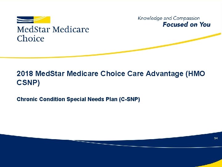 2018 Med. Star Medicare Choice Care Advantage (HMO CSNP) Chronic Condition Special Needs Plan