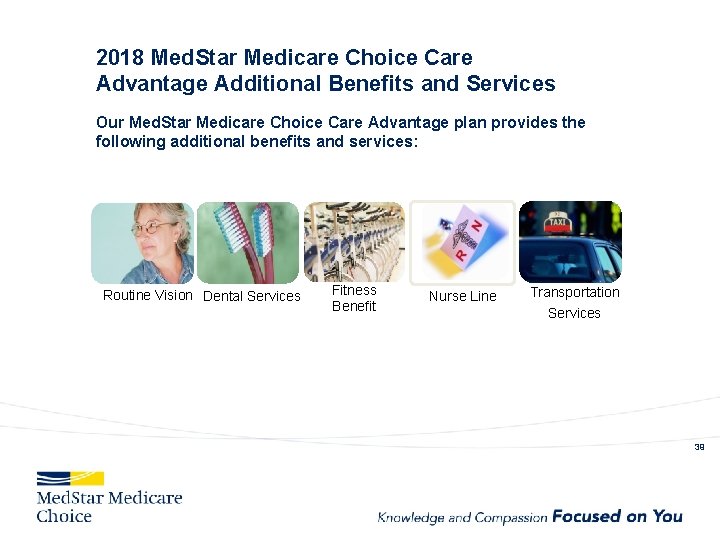 2018 Med. Star Medicare Choice Care Advantage Additional Benefits and Services Our Med. Star