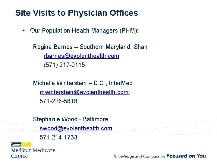  Site Visits to Physician Offices § Our Population Health Managers (PHM): Regina Barnes