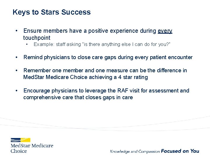 Keys to Stars Success • Ensure members have a positive experience during every touchpoint