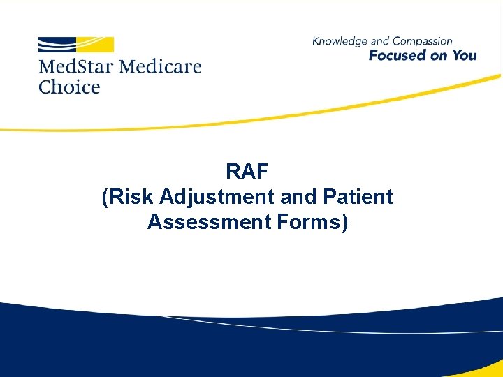 RAF (Risk Adjustment and Patient Assessment Forms) 
