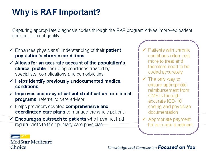 Why is RAF Important? Capturing appropriate diagnosis codes through the RAF program drives improved