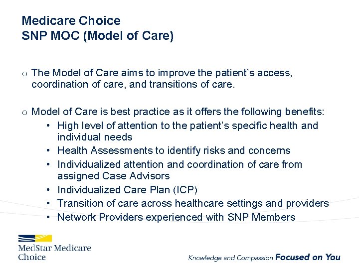 Medicare Choice SNP MOC (Model of Care) o The Model of Care aims to