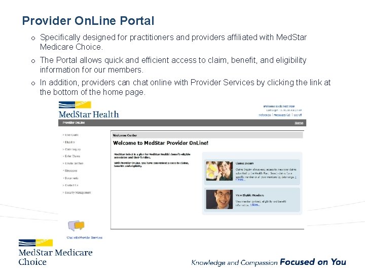 Provider On. Line Portal o Specifically designed for practitioners and providers affiliated with Med.