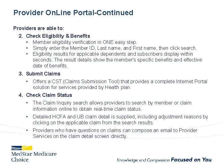 Provider On. Line Portal-Continued Providers are able to: 2. Check Eligibility & Benefits •