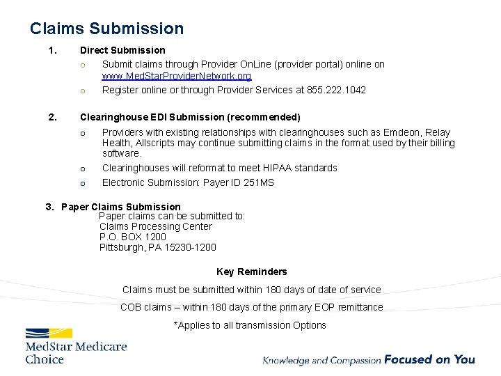 Claims Submission 1. Direct Submission o Submit claims through Provider On. Line (provider portal)