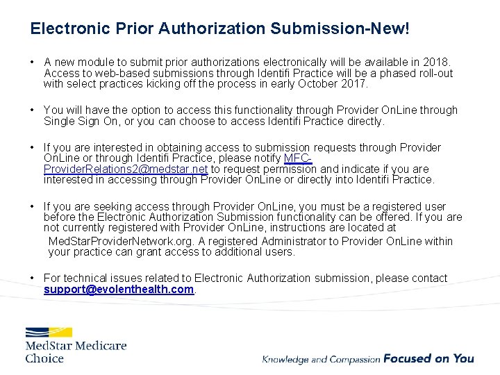 Electronic Prior Authorization Submission-New! • A new module to submit prior authorizations electronically will