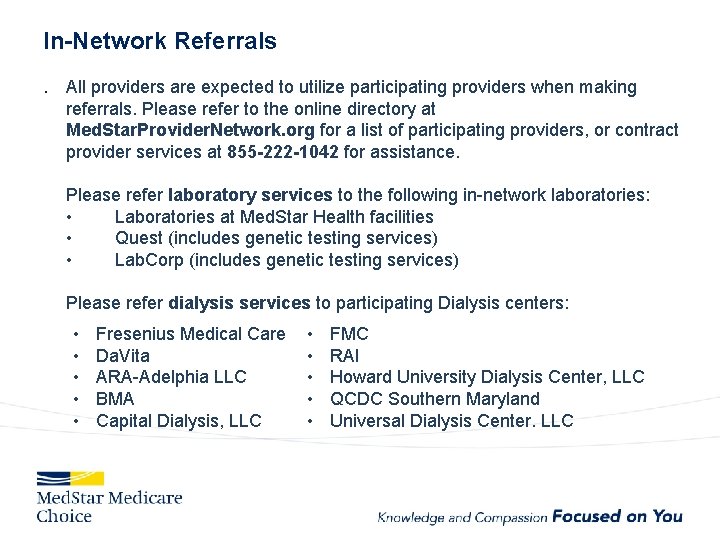 In-Network Referrals . All providers are expected to utilize participating providers when making referrals.