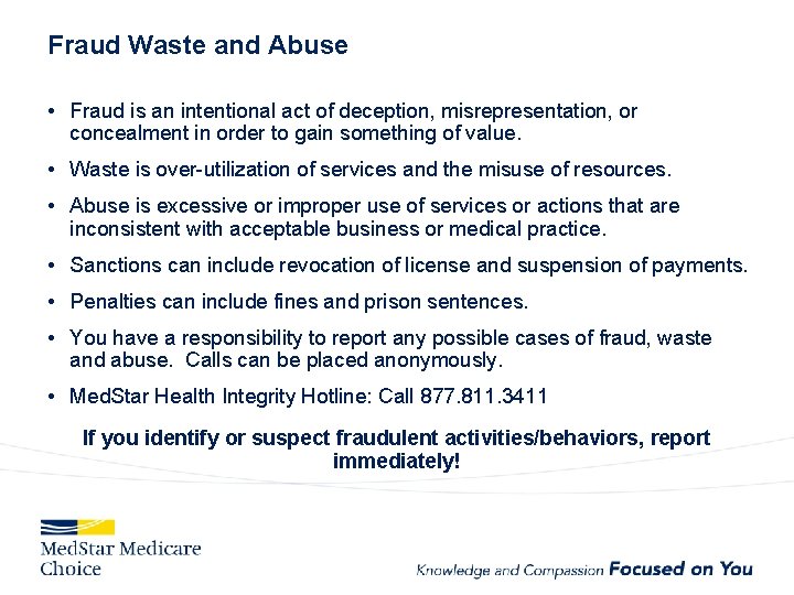 Fraud Waste and Abuse • Fraud is an intentional act of deception, misrepresentation, or