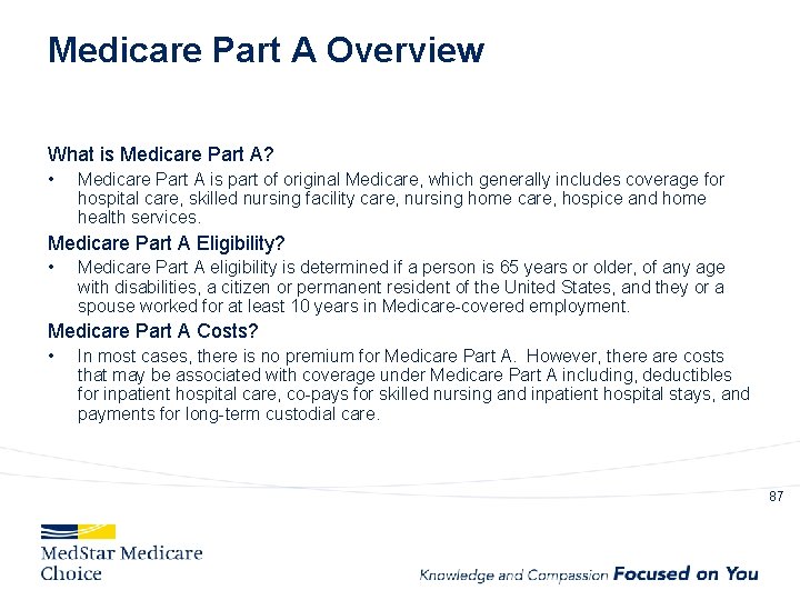 Medicare Part A Overview What is Medicare Part A? • Medicare Part A is