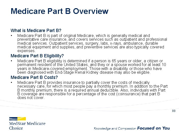 Medicare Part B Overview What is Medicare Part B? • Medicare Part B is