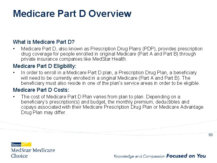 Medicare Part D Overview What is Medicare Part D? • Medicare Part D, also