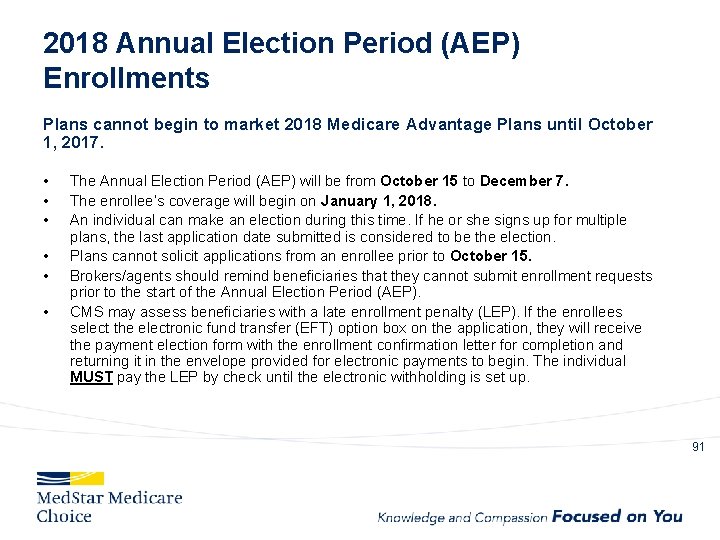 2018 Annual Election Period (AEP) Enrollments Plans cannot begin to market 2018 Medicare Advantage