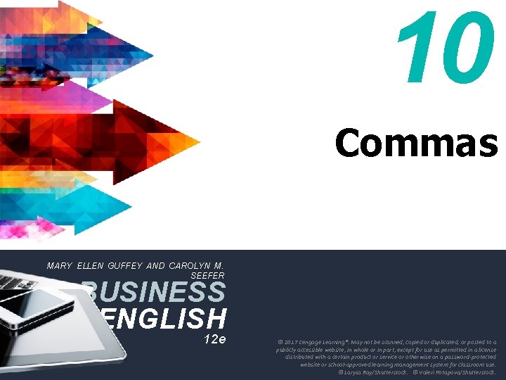 10 Commas MARY ELLEN GUFFEY AND CAROLYN M. SEEFER BUSINESS ENGLISH 12 e © 10 Commas MARY ELLEN GUFFEY AND CAROLYN M. SEEFER BUSINESS ENGLISH 12 e ©
